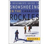 Andrew Nugara A Beginner's Guide to Snowshoeing in the Canadian Rock (Tascabile)
