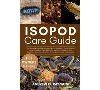 Andrew O Raymond Isopod Care Guide (Tascabile)