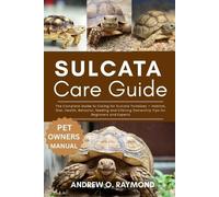 Andrew O Raymond Sulcata Tortoise Care Guide (Tascabile)