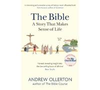 Andrew Ollerton The Bible: A Story that Makes Sense of Life (Tascabile)