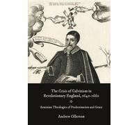 Andrew Ollerton The Crisis of Calvinism in Revolutionary Engl (Copertina rigida)