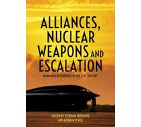 Andrew O'Neil Alliances, Nuclear Weapons and Escalation (Tascabile)