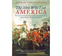 Andrew O'Shaughnessy The Men Who Lost America (Tascabile)
