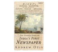Andrew Otis Hicky's Bengal Gazette (Copertina rigida)