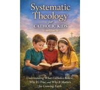 Andrew P Cartwright Mark E Thorn Systematic Theology for Catholic K (Tascabile)