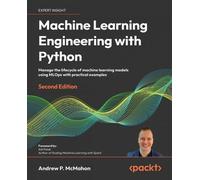 Andrew P. McMahon Machine Learning Engineering with Python (Tascabile)