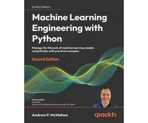 Andrew P. McMahon Machine Learning Engineering with Python (Tascabile)