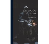 Andrew P Peabody Cicero De Officiis (Copertina rigida)