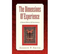 Andrew P Smith The Dimensions Of Experience (Tascabile)