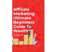 Andrew Palmer Affiliate Marketing Ultimate Beginners Guide To (Copertina rigida)