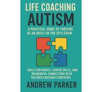 Andrew Parker Life Coaching for Autism (Tascabile)