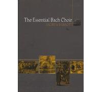 Andrew Parrott The Essential Bach Choir (Tascabile)