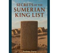 Andrew Parry Secrets of the Sumerian King List (Tascabile)