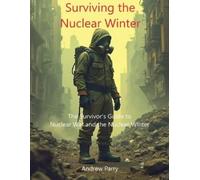 Andrew Parry Surviving the Nuclear Winter (Tascabile)