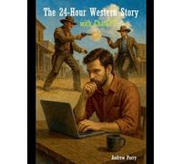 Andrew Parry The 24-Hour Western Story with ChatGPT (Tascabile)