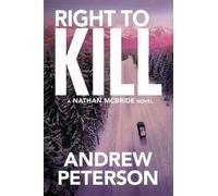 Andrew Peterson Right to Kill (Tascabile) Nathan McBride