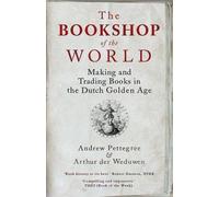 Andrew Pettegree Arthur der Weduwen The Bookshop of the World (Tascabile)