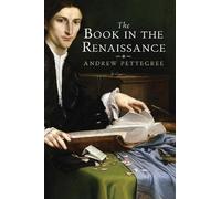 Andrew Pettegree The Book in the Renaissance (Tascabile)