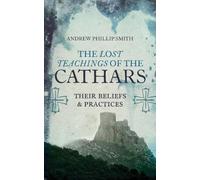 Andrew Philip Smith Lost Teachings of the Cathars (Tascabile)