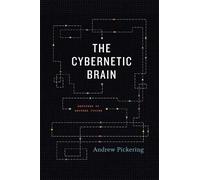 Andrew Pickering The Cybernetic Brain (Tascabile)