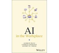 Andrew Pilny Camille Endacott Jeffrey W. Treem AI in the Workplace (Tascabile)