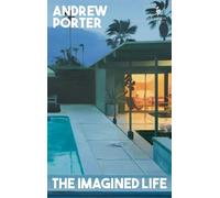 Andrew Porter The Imagined Life (Tascabile)