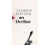 Andrew Potter On Decline (Tascabile) Field Notes