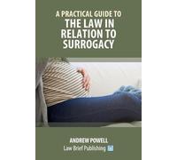 Andrew Powell A Practical Guide to the Law in Relation to Surrogacy (Tascabile)