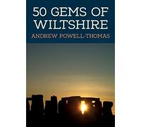 Andrew Powell-Thomas 50 Gems of Wiltshire (Tascabile) 50 Gems