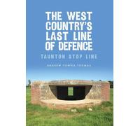 Andrew Powell-Thomas The West Country's Last Line of Defence (Tascabile)