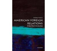 Andrew Preston American Foreign Relations (Tascabile) Very Short Introductions