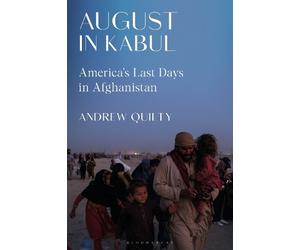 Andrew Quilty August in Kabul (Copertina rigida)