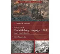 Andrew R Miller Chris Mackowski The Vicksburg Campaign, 1863 (Tascabile)