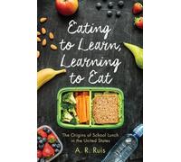 Andrew R. Ruis Eating to Learn, Learning to Eat (Copertina rigida)