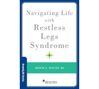 Andrew R. Spector Navigating Life with Restless Legs Syndrome (Tascabile)