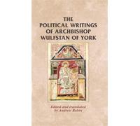 Andrew Rabin The Political Writings of Archbishop Wulfstan of York (Tascabile)