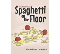 This Is Not A Kid's Book: Spaghetti On The Floor