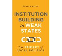 Andrew Radin Institution Building in Weak States (Copertina rigida)