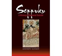 Seppuku: A History of Samurai Suicide