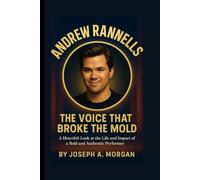 Andrew Rannells: The Voice That Broke The Mold: A Heartfelt Look At The Life And Impact Of A Bold And Authentic Performer