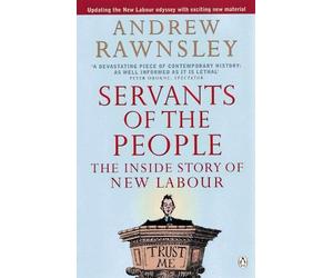 Andrew Rawnsley Servants of the People (Tascabile)