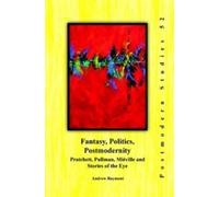 Andrew Rayment Fantasy, Politics, Postmodernity (Tascabile) Postmodern Studies