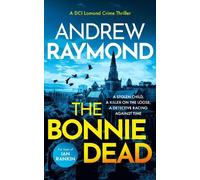 Andrew Raymond The Bonnie Dead (Tascabile) DCI Lomond Crime Thrillers