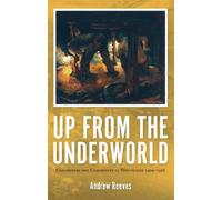 Andrew Reeves Up from the Underworld (Tascabile)