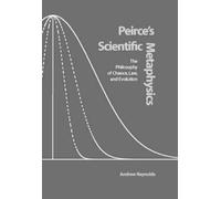 Andrew Reynolds Peirce's Scientific Metaphysics (Copertina rigida)