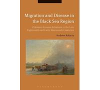 Andrew Robarts Migration and Disease in the Black Sea Region (Tascabile)