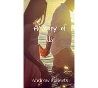 Andrew Roberts A Story of Us (Copertina rigida)