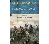 Andrew Roberts The Great Commanders of the Early Modern World 1567-1 (Tascabile)