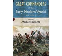 Andrew Roberts The Great Commanders of the Early Modern World 1567-1 (Tascabile)