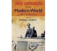 Andrew Roberts The Great Commanders of the Modern World 1866-1975 (Tascabile)